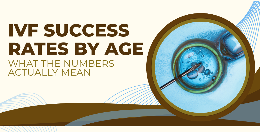 IVF Success Rates by Age: What the Numbers Actually Mean