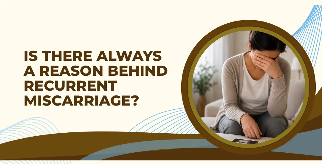 Is There Always a Reason Behind Recurrent Miscarriage?
